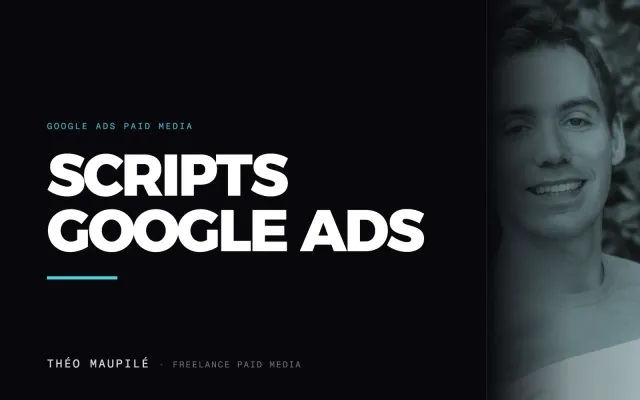Scripts Google Ads : 7 raisons de gérer votre Paid Search