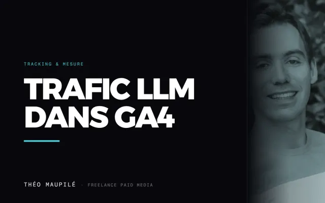 Comment suivre le trafic des LLM dans GA4 pour gagner en visibilité