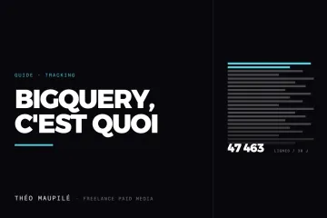 BigQuery, c'est quoi, et quand un annonceur en a vraiment besoin ?