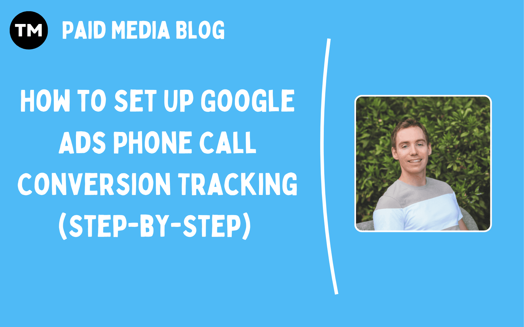 How to Set Up Google Ads Phone Call Conversion Tracking (Step-by-Step)