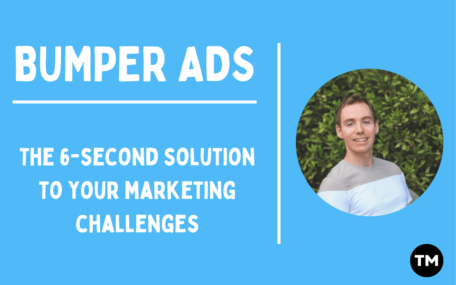 Bumper ads : la solution de 6 secondes à vos défis marketing